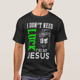 Camiseta Eu não preciso de sorte Eu tenho Jesus Rua Cristã