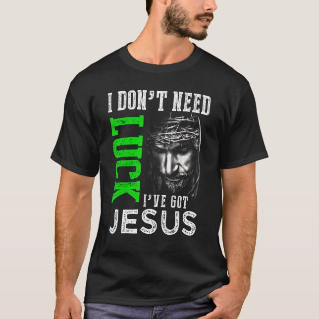 Camiseta Eu não preciso de sorte Eu tenho Jesus Rua Cristã  (Frente)