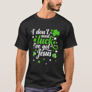 Camiseta Eu não preciso de sorte que tenho Jesus Homens Cr
