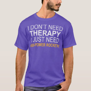 Camiseta Eu Não Preciso De Terapia De Alta Potência De Fogu