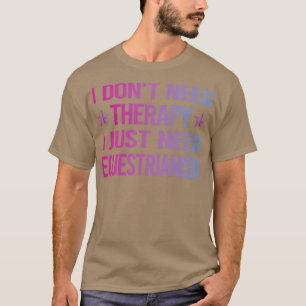 Camiseta Eu Não Preciso De Terapia Equestrianismo Horse Bac