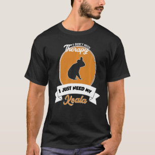 Camiseta Eu não preciso de terapia Eu só preciso de minha c