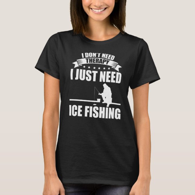 Camiseta Eu não preciso de terapia Eu só preciso de pesca d (Frente)