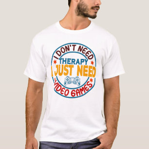 Camiseta Eu não preciso de terapia Eu só preciso de Videos