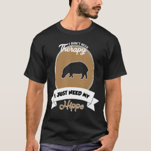 Camiseta Eu não preciso de terapia Eu só preciso do meu Hip