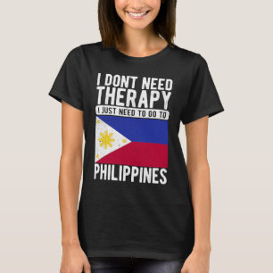 Camiseta Eu não preciso de terapia, eu só preciso ir a Phil