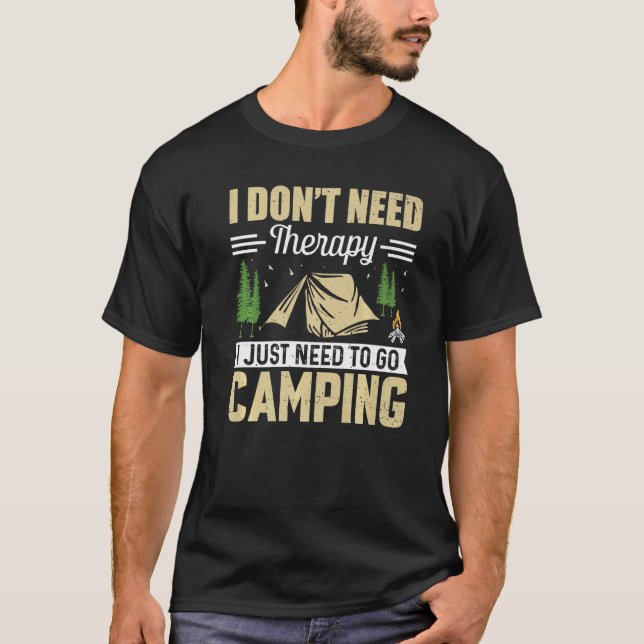 Camiseta Eu Não Preciso De Terapia Eu Só Preciso Ir Acampar (Frente)