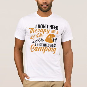 Camiseta Eu não preciso de terapia Eu só preciso ir acampar