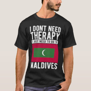 Camiseta Eu não preciso de terapia Eu só preciso ir às Mald