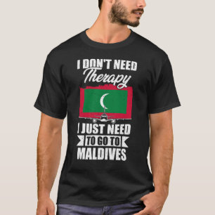 Camiseta Eu não preciso de terapia Eu só preciso ir às Mald