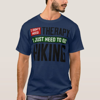 Camiseta Eu não preciso de terapia Eu só preciso ir caminha