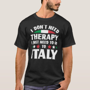 Camiseta Eu não preciso de terapia Eu só preciso ir para a