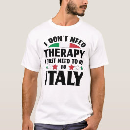 Camiseta Eu não preciso de terapia Eu só preciso ir para a