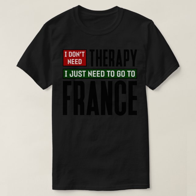Camiseta Eu não preciso de terapia Eu só preciso ir para a  (Frente do Design)