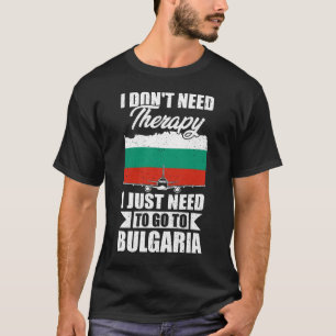 Camiseta Eu não preciso de terapia Eu só preciso ir para a