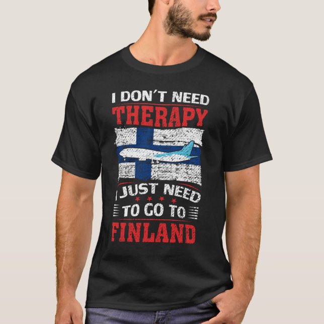 Camiseta Eu não preciso de terapia Eu só preciso ir para a  (Frente)
