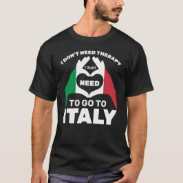 Camiseta Eu não preciso de terapia Eu só preciso ir para a