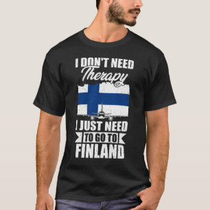 Camiseta Eu não preciso de terapia Eu só preciso ir para a