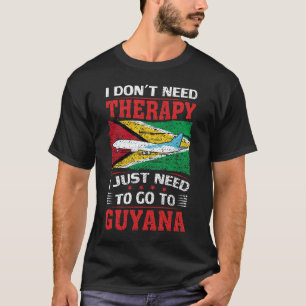 Camiseta Eu não preciso de terapia Eu só preciso ir para a