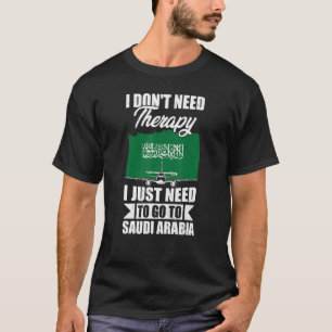 Camiseta Eu não preciso de terapia Eu só preciso ir para a