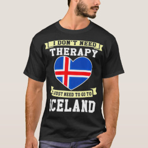 Camiseta Eu não preciso de terapia Eu só preciso ir para a