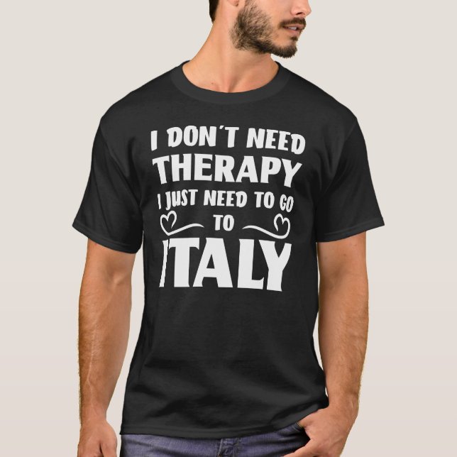 Camiseta Eu não preciso de terapia Eu só preciso ir para a  (Frente)