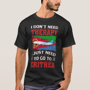 Camiseta Eu não preciso de terapia Eu só preciso ir para Er