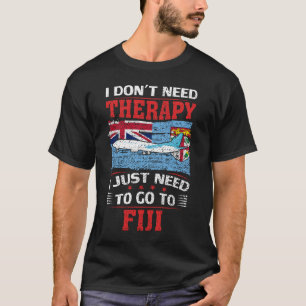 Camiseta Eu não preciso de terapia Eu só preciso ir para Fi