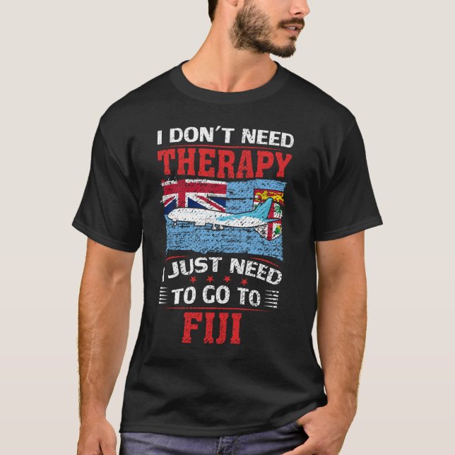 Camiseta Eu não preciso de terapia Eu só preciso ir para Fi (Frente)
