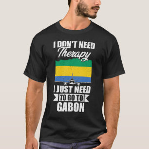 Camiseta Eu não preciso de terapia Eu só preciso ir para Ga