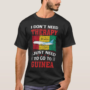 Camiseta Eu não preciso de terapia Eu só preciso ir para Gu