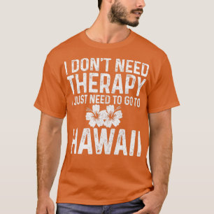 Camiseta Eu Não Preciso De Terapia Eu Só Preciso Ir Para Ha