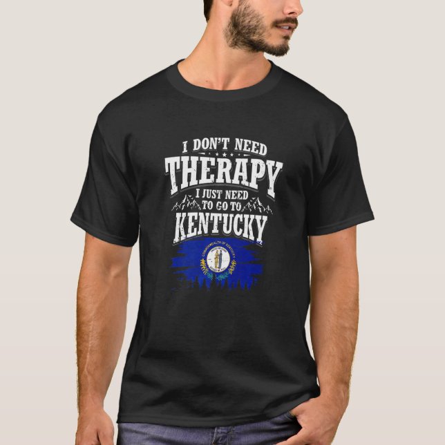 Camiseta Eu não preciso de terapia Eu só preciso ir para Ke (Frente)
