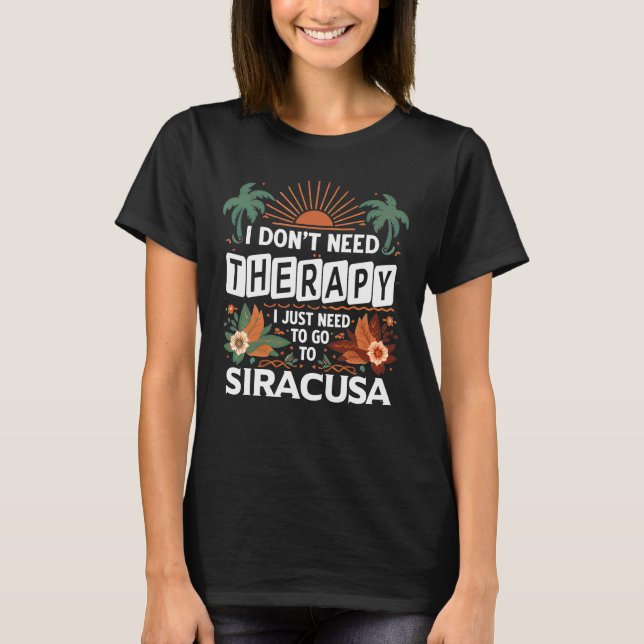 Camiseta Eu não preciso de terapia Eu só preciso ir para Si (Frente)