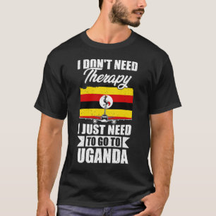 Camiseta Eu não preciso de terapia Eu só preciso ir para Ug