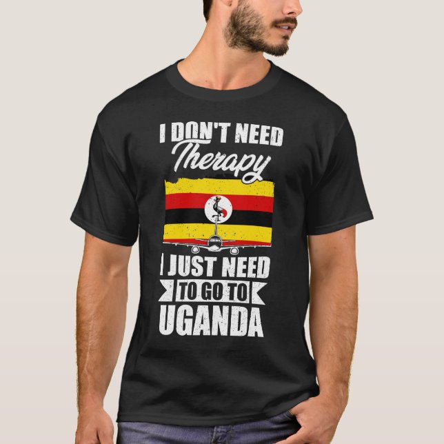 Camiseta Eu não preciso de terapia Eu só preciso ir para Ug (Frente)