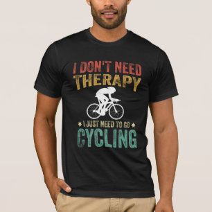 Camiseta Eu não preciso de terapia Eu só preciso ir pedalar