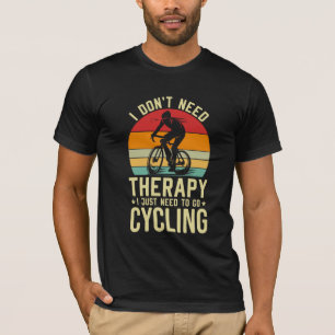 Camiseta Eu não preciso de terapia Eu só preciso ir pedalar