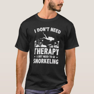 Camiseta Eu não preciso de terapia Eu só preciso ir roncar