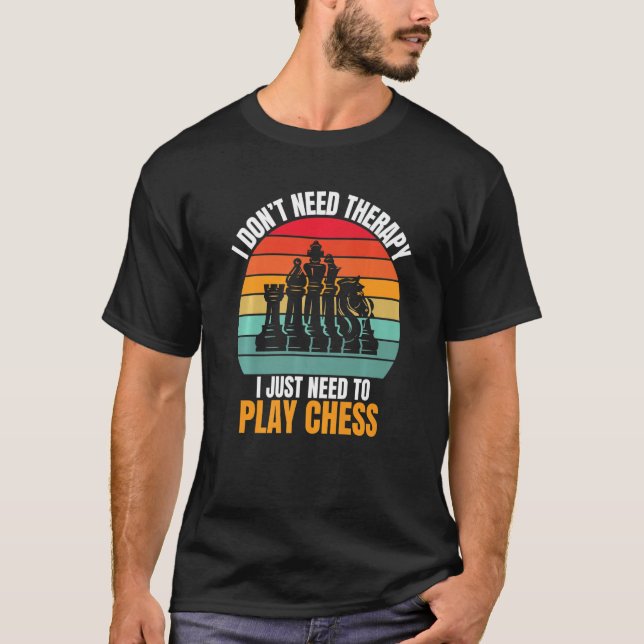 Camiseta Eu não preciso de terapia Eu só preciso jogar xadr (Frente)