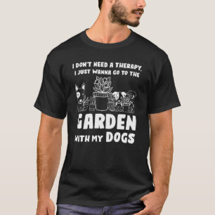 Camiseta Eu não preciso de terapia Eu vou jardin dogs Jard