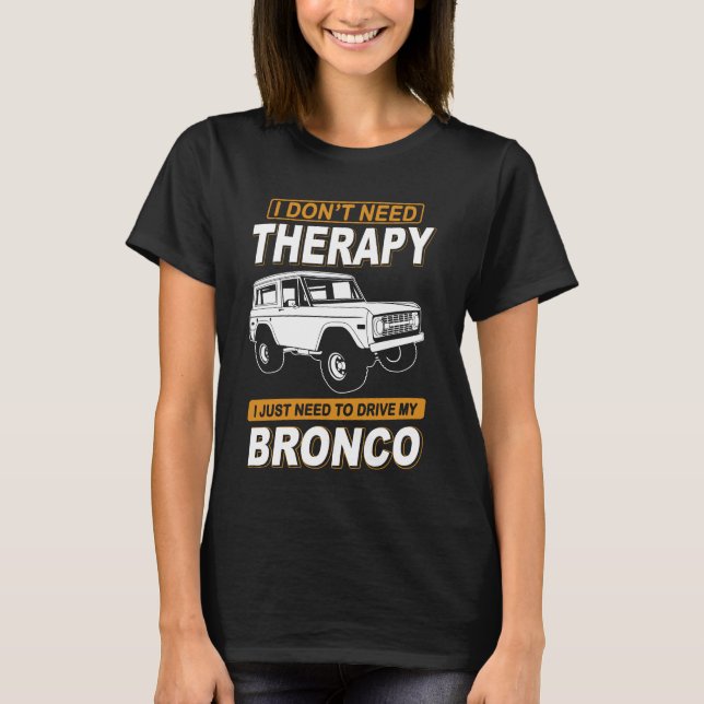 Camiseta EU NÃO PRECISO DE TERAPIA Ford Bronco 3 (Frente)