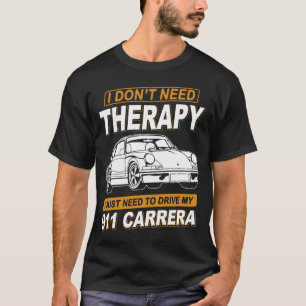 Camiseta EU NÃO PRECISO DE TERAPIA Porsche 911 Carrera Rs 2