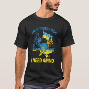 Camiseta Eu não preciso de uma carona Eu preciso de munição