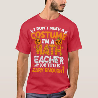 Camiseta Eu não preciso de uma fantasia Eu sou o professor