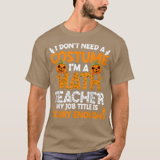 Camiseta Eu não preciso de uma fantasia Eu sou o professor 