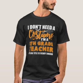Camiseta Eu não preciso de uma fantasia Eu sou um professor