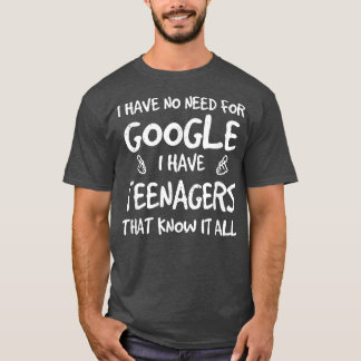 Camiseta Eu Não Preciso Do Google Eu Tenho Adolescentes Que