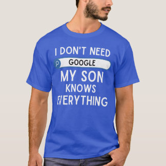 Camiseta Eu Não Preciso do Google Meu Filho Sabe Tudo Engra