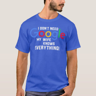 Camiseta Eu Não Preciso do Google Minha Esposa Sabe Tudo Ma